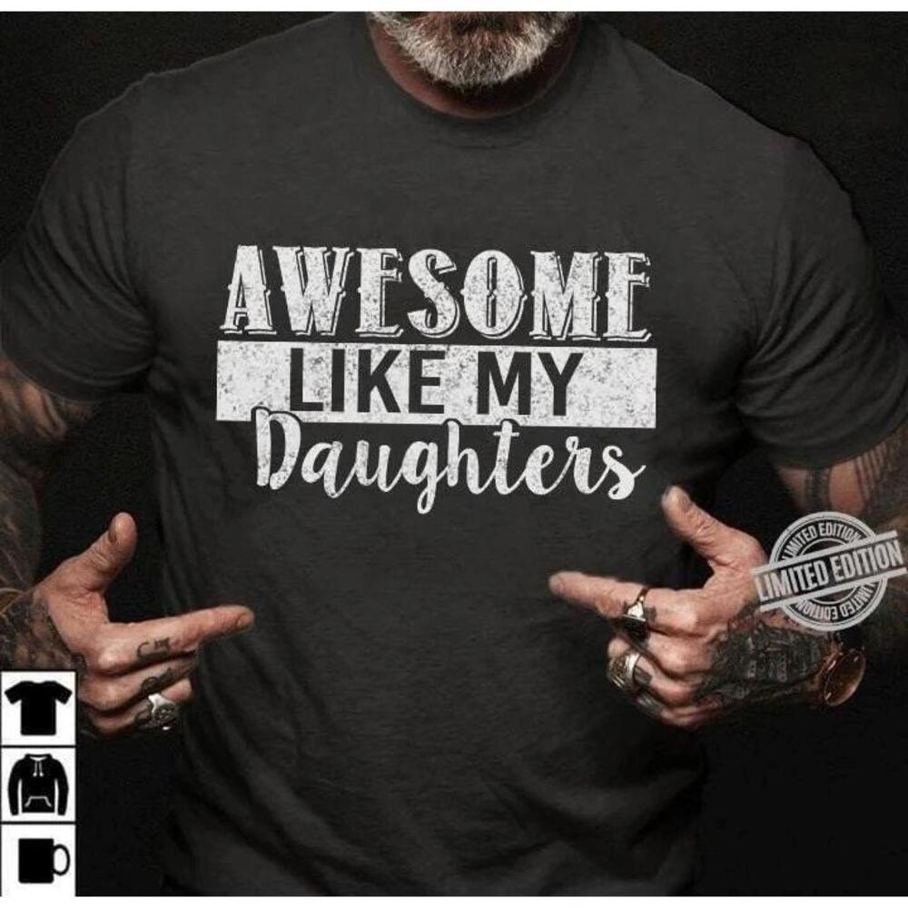 Fathers Day Shirts From Daughter Awesome Like My Daughters Shirt